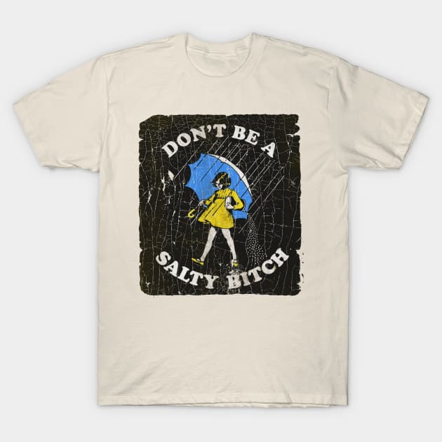 Crack Poster Salty Bitch T-Shirt by Hat_ers